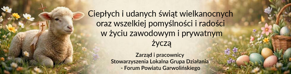 Życzenia wielkanocne - Zarząd i Pracownicy Lokalnej Grupy Działania - Forum Powiatu Garwolińskiego